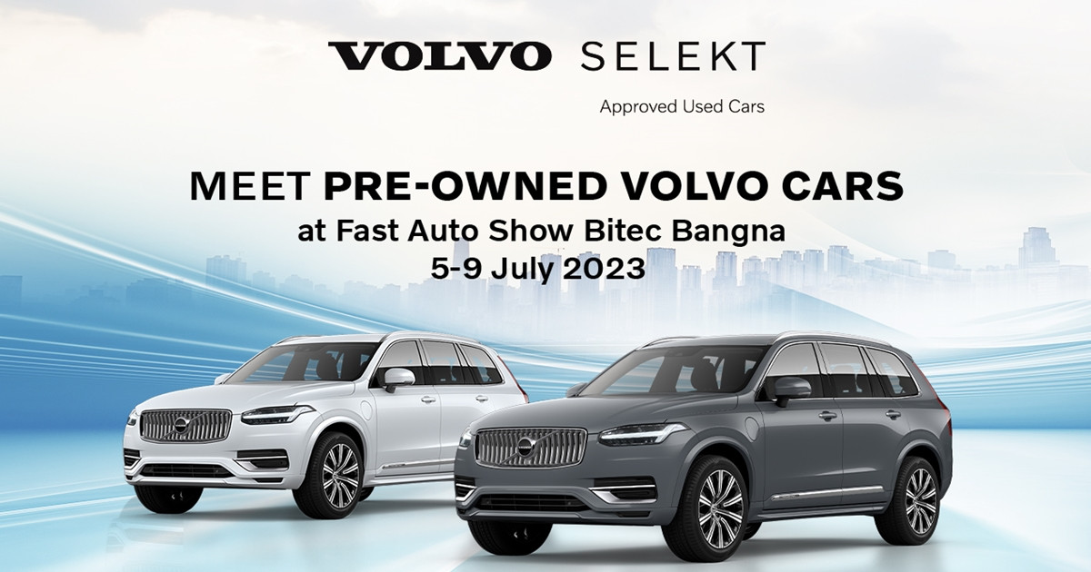 วอลโว่ ร่วมงาน Fast Auto Show Thailand & EV Expo 2023 พร้อมนำเสนอรถผู้บริหารไมล์น้อย Volvo Selekt และรถพลังงานไฟฟ้า ณ ไบเทค บางนา