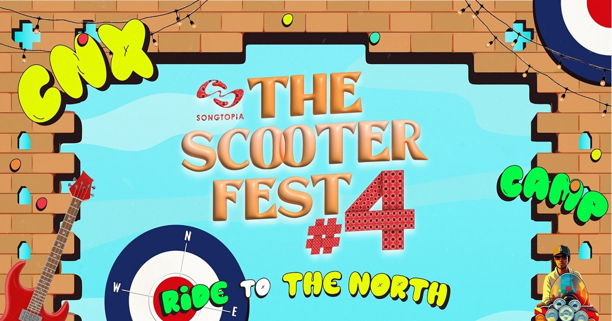 เตรียมแอ่วเหนือ! “The Scooter Fest #4” ชวนสกู๊ตเตอร์เลิฟเวอร์ สัมผัสบรรยากาศสุดฟิน มินิคอนเสิร์ต “Scrubb - LHAM” ที่ จ.เชียงใหม่